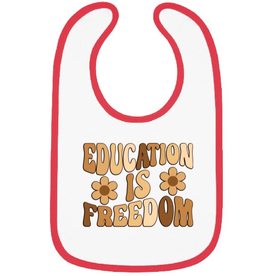 Education Is Freedom Black History Month Teacher Bibs
