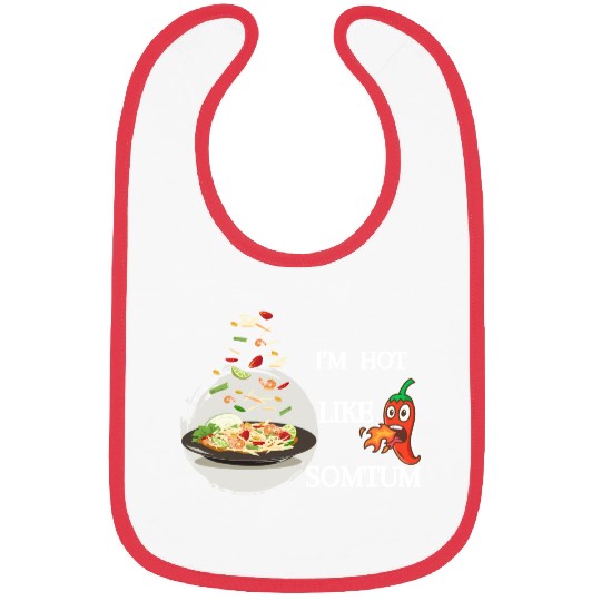 I m hot like somtum Bibs
