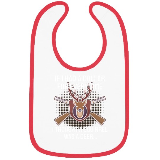 Funny Deer Hunting Saying Hunter I Squirrel Bibs