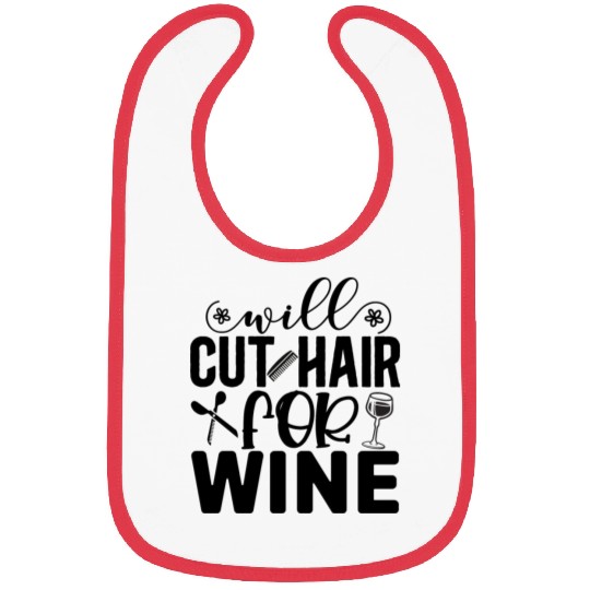 Will Cut Hair For Wine Hair Stylist Funny Bibs