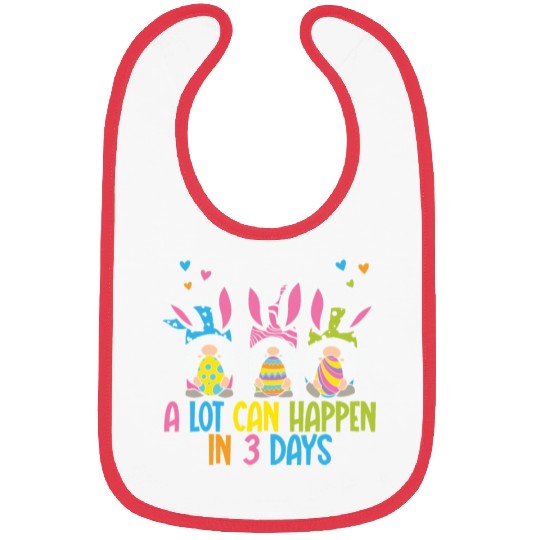 A Lot Can Happen In 3 Days Funny Gnome Easter Bibs