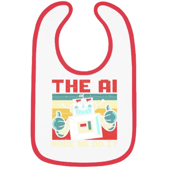 The AI Made Me Do It Artificial Intelligence Bibs