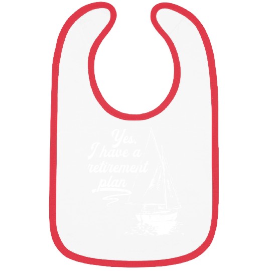 Sailing Retirement Plan Retired Sailor Sailboat Bibs