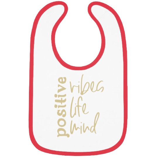 Positive Vibes Life Mind Bibs
