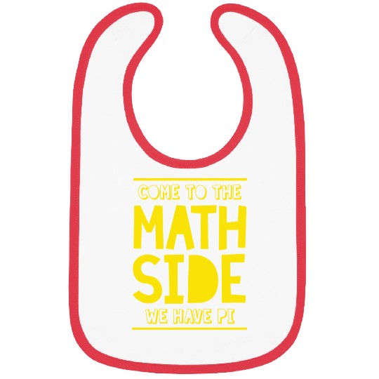 education Come to the Math Side We Have Pi Bibs