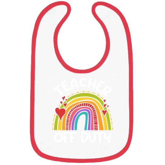 Teacher off duty Teacher on holiday Teacher Bibs