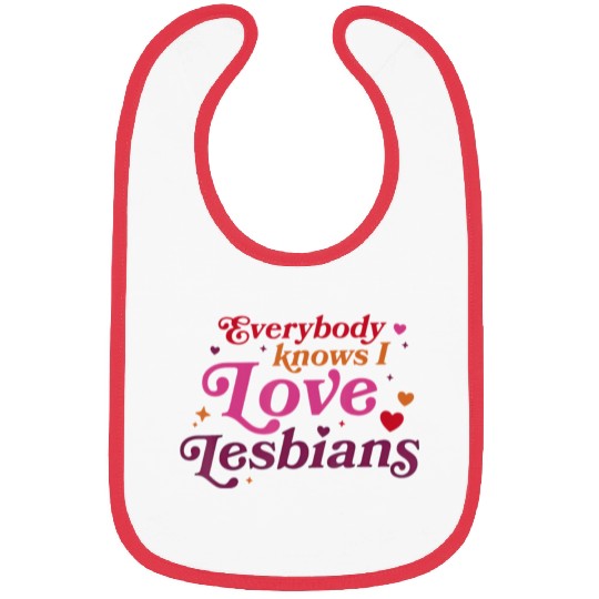 Everybody Knows I Love Lesbians Bibs