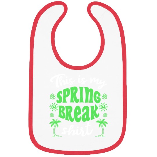 This is my spring break Bibs party spring break