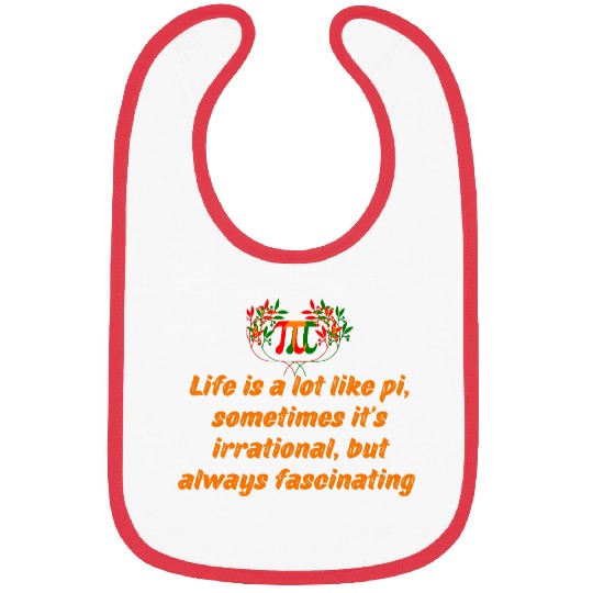 PI DAY QUOTES FOR LIFE , MATH LOVERS, MATH TEACHER Bibs
