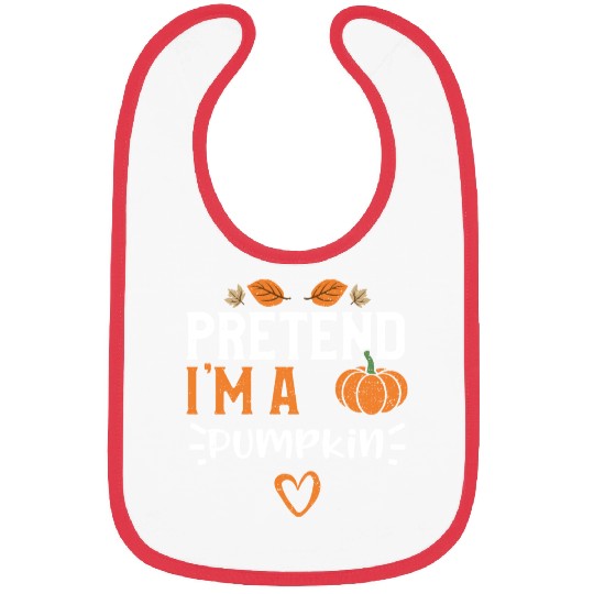 Pretend I'm A Pumpkin - Pumpkin Bibs