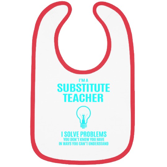 Substitute Teacher Bibs - I Solve Problems Gift