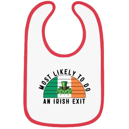 Most Likely To Do An Irish Exit Funny St Patrick Bibs