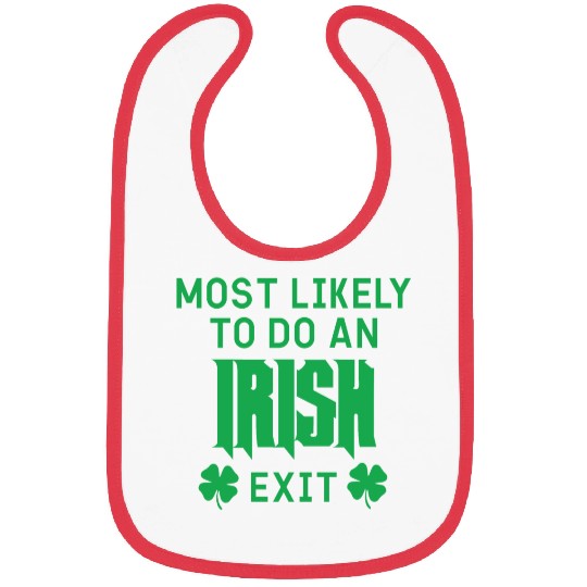Most likely to do an irish exit Bibs