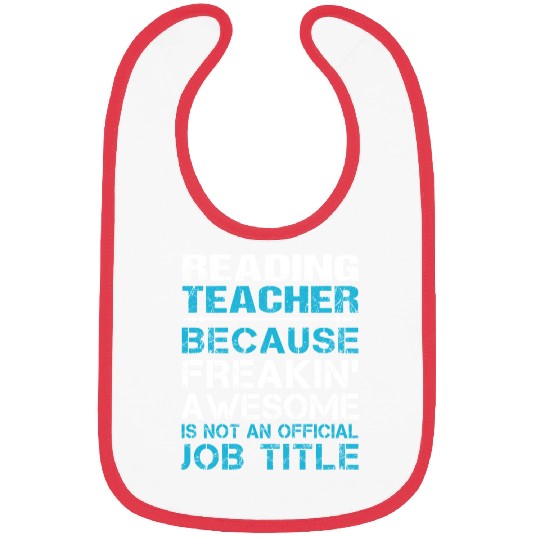Reading Teacher Bibs - Freaking Awesome Gift It