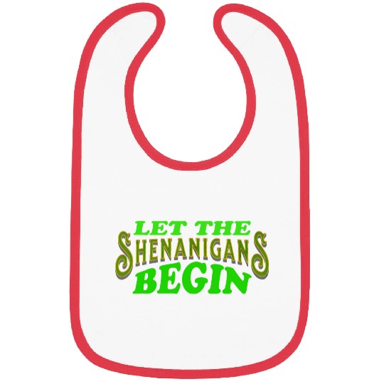 Let The Shenanigans Begin Funny St Patricks Day Bibs