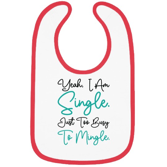 Busy Single Independent Mingle Relationship Bibs