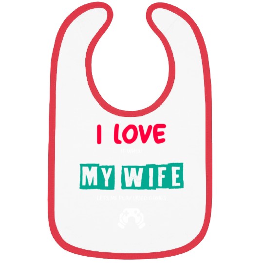I Love It When My Wife Lets Me Play Video Games Bibs