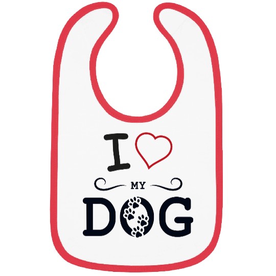 i love my dog Bibs