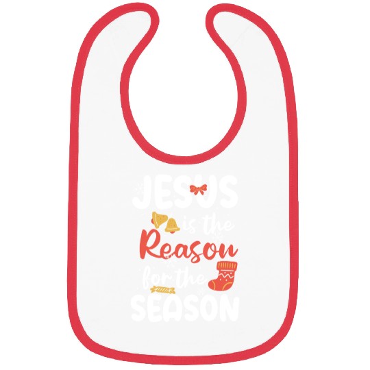 Jesus Is The Reason For The Season Christmas Faith Bibs
