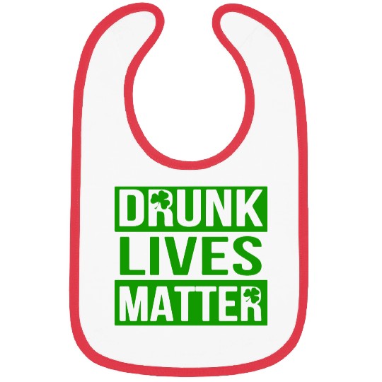 Drunk Live Matter Saint Patrick's Day Bibs