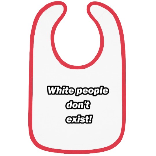 white people don t exist white Bibs