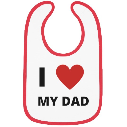 i love my dad Bibs