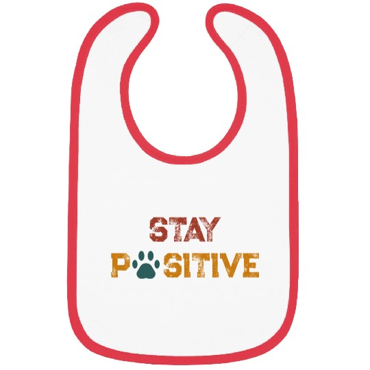 STAY PAWSITIVE ( positive) Bibs