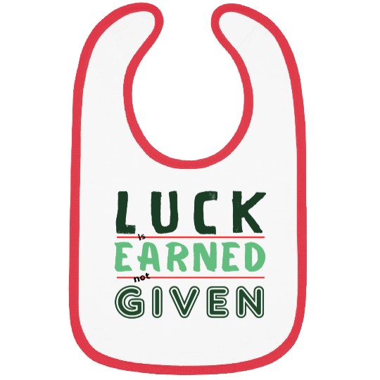 green Luck is earned not given Bibs