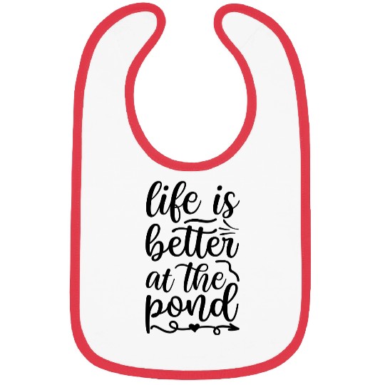 life is better at the pond Bibs
