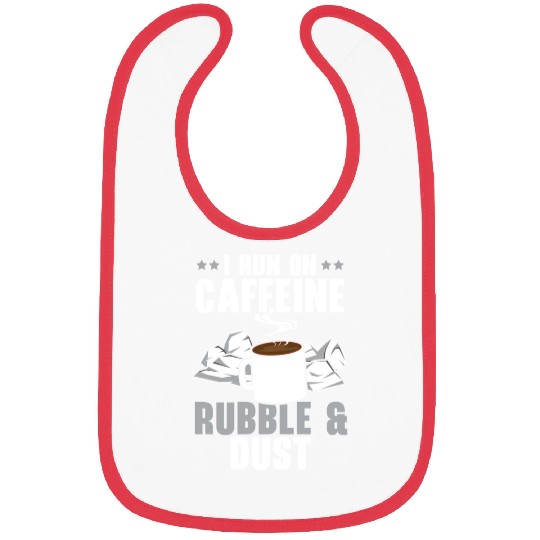 I Run On Caffeine Rubble & Dust House Demolition Bibs