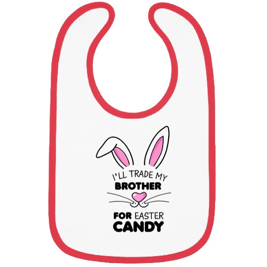I'll Trade My Brother For Easter Candy Kids Girl Bibs