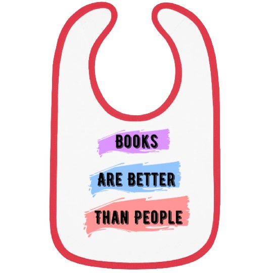 Books Are Better Than People Bibs