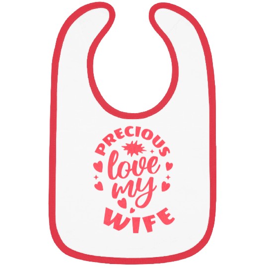 Precious Love My Wife Unisex Bibs
