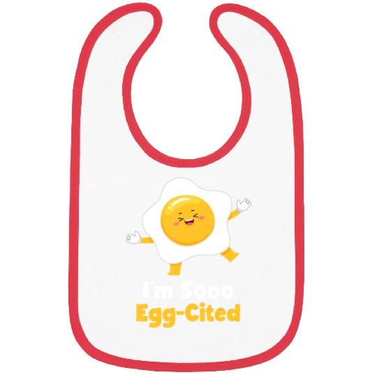 I m Sooo Egg Cited Breakfast Fried Egg Easter Sun Bibs