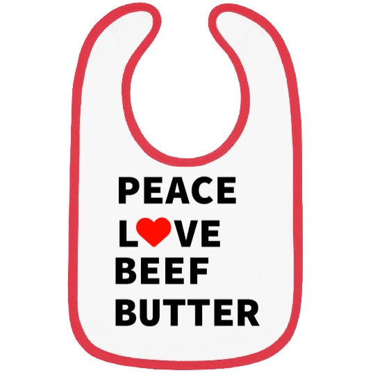 Peace Love Beef Butter Food Bibs