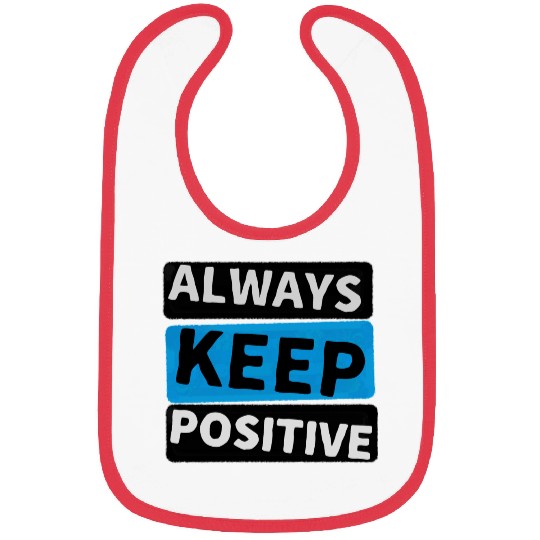 Always Keep Positive Bibs