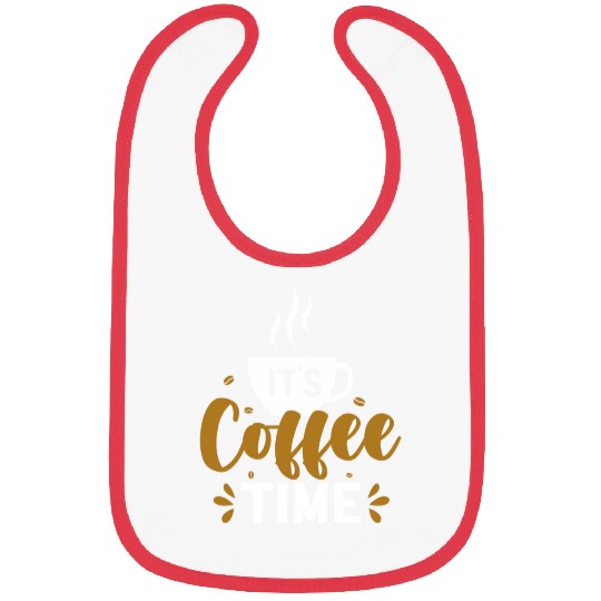 Its Coffee Time Quotes Caffeine Beans Coffee Lover Bibs