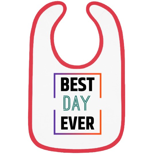 Best day ever Bibs