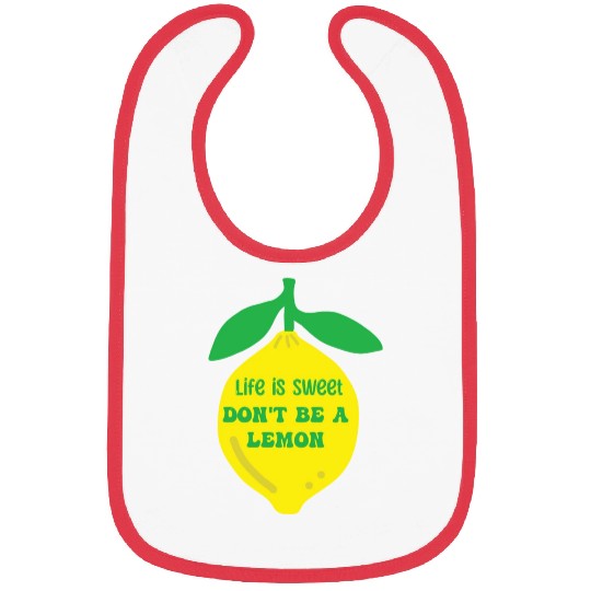 Life's sweet don't be a lemon Bibs