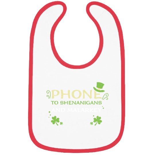 Phone To Shenanigans And Malarkey Bibs