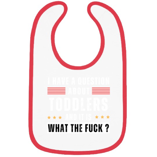 Toddler. Education. What the hell. Funny saying Bibs