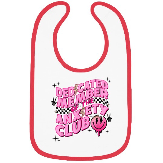 Dedicated member of the anxiety club Bibs