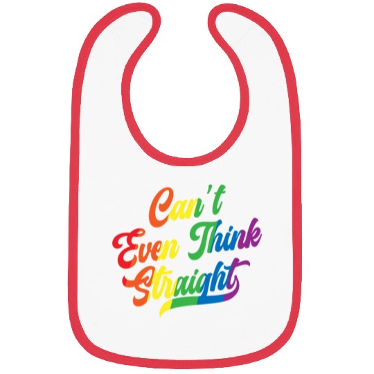 Can't Even Think Straight Rainbow Pride Month Gay Bibs