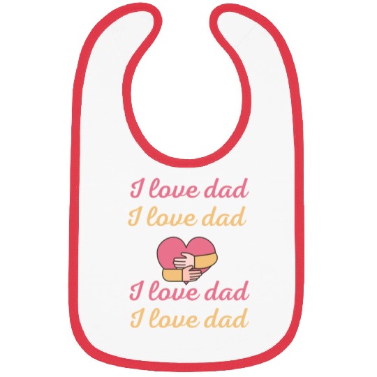 i love dad Bibs