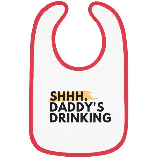 Funny Dad Quote Gift - Shhh, Daddy's Drinking Bibs