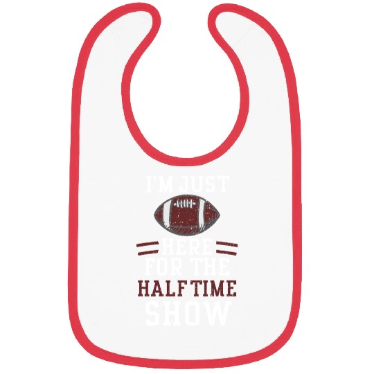 I'm Just Here For The Halftime Show Bibs