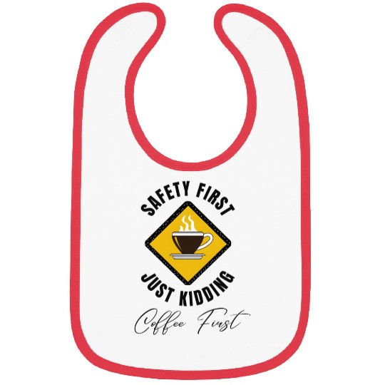 Safety First Coffee First Bibs