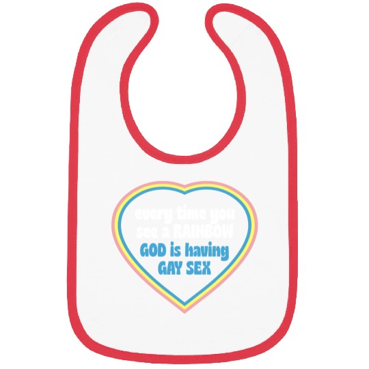 Every Time You See A Rainbow God Is Having Gay sx Bibs