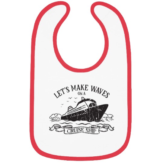 Let's make waves on a cruise ship - Cruise Bibs