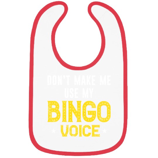 Funny Bingo Player Don t Make Me Use My Bingo Bibs